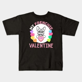 My Frenchie is My Valentine with Candy Hearts Kids T-Shirt